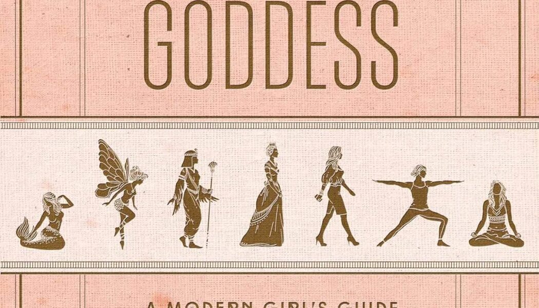 Evolution of Goddess: A Modern Girl’s Guide to Activating Your Feminine Superpowers