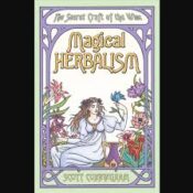 Magical Herbalism: The Secret Craft of the Wise