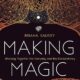 Making Magic Weaving Together the Everyday and the Extraordinary