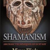 Shamanism: Archaic Techniques of Ecstasy