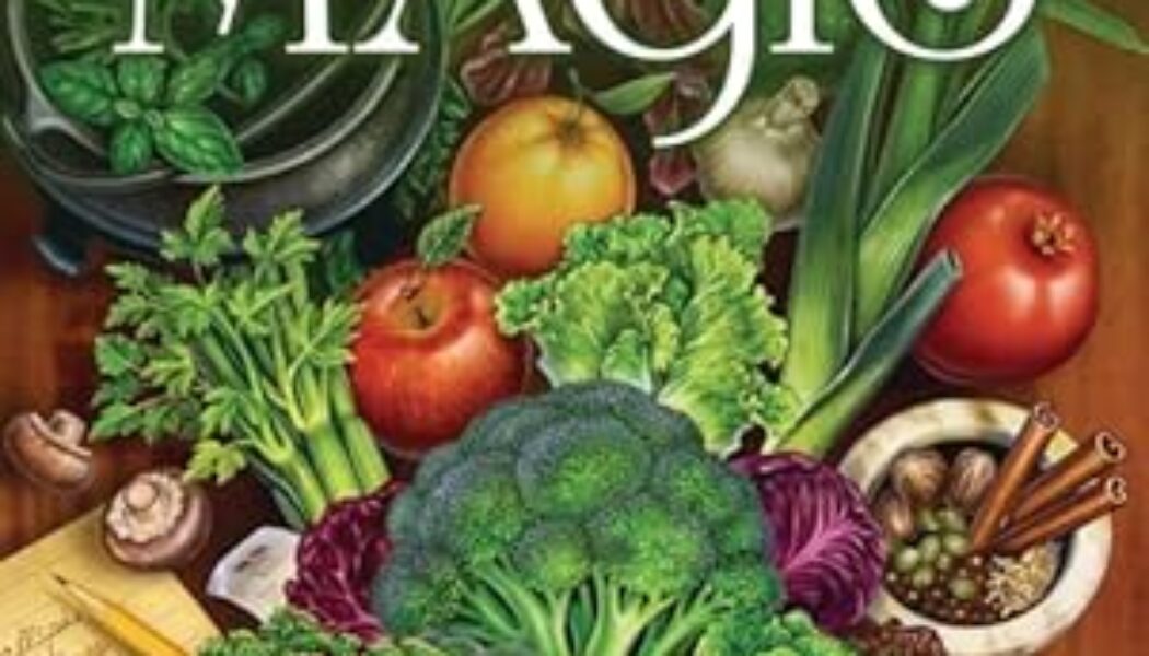 Supermarket Magic: Creating Spells, Brews, Potions and Powders from Everyday Ingredients