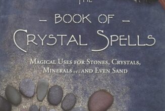 The Book of Crystal Spells: Magical Uses for Stones, Crystals, Minerals … and Even Sand