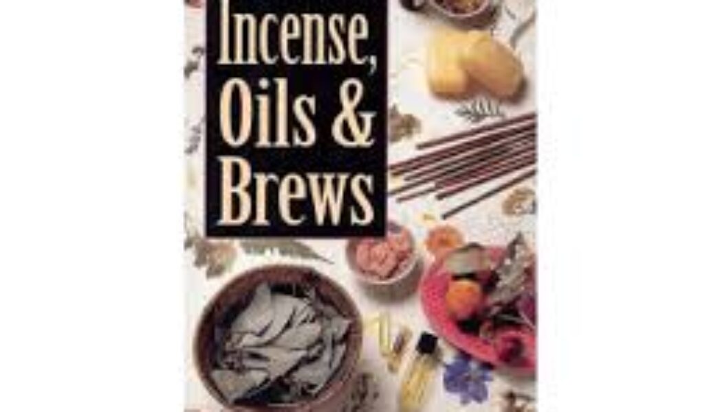 The Complete Book of Incense Oils and Brews