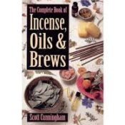 The Complete Book of Incense Oils and Brews