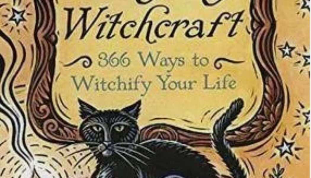 A Year and a Day of Everyday Witchcraft