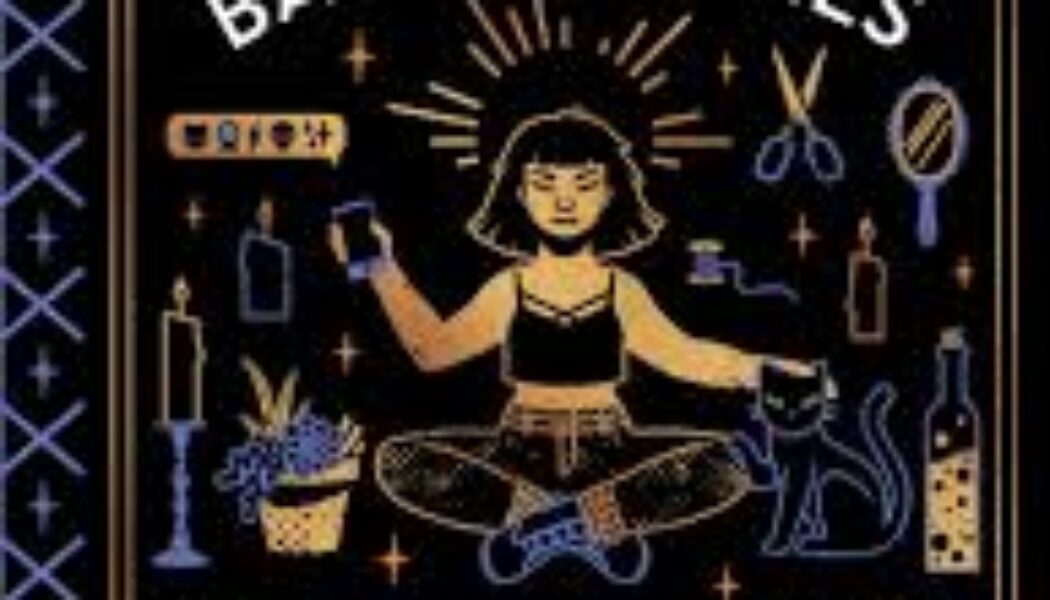Basic Witches: How to Summon Success, Banish Drama, and Raise Hell with Your Coven