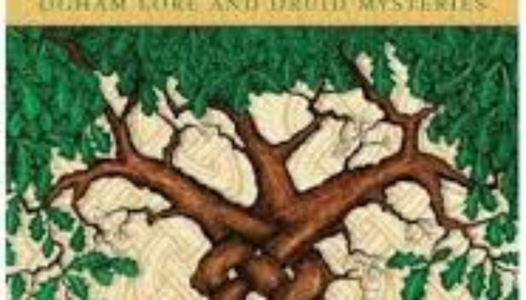 Celtic Tree Magic, Ogham Lore and Druid Mysteries