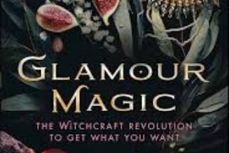 Glamour Magic The Witchcraft Revolution to Get What You Want