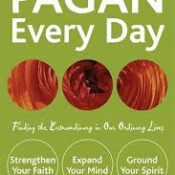 Pagan Every Day: Finding the Extraordinary in Our Ordinary Lives