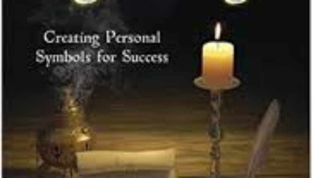 Practical Sigil Magic: Creating Personal Symbols for Success