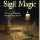 Practical Sigil Magic: Creating Personal Symbols for Success