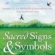 Sacred Signs & Symbols: Awaken to the Messages & Synchronicities That Surround You