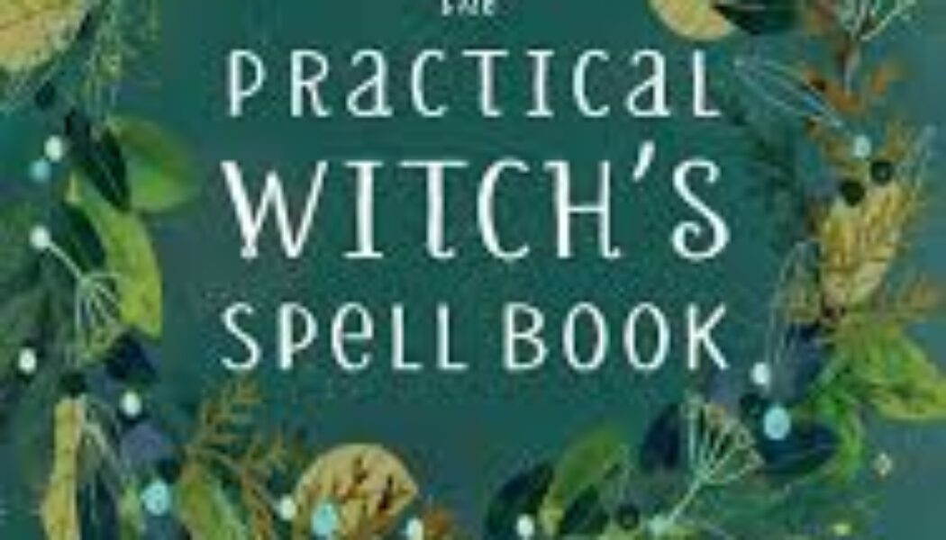 The Practical Witch’s Spell Book