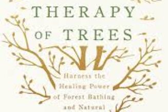The Secret Therapy of Trees: Harness the Healing Energy of Forest Bathing and Natural Landscapes