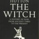The Witch: A History of Fear, from Ancient Times to the Present