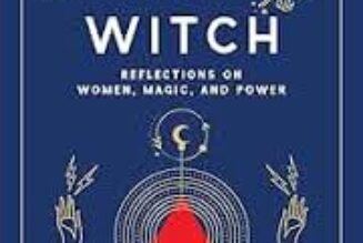 Waking the Witch Reflections on Women, Magic, and Power