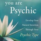 You Are Psychic Develop Your Natural Intuition Through Your Psychic Type