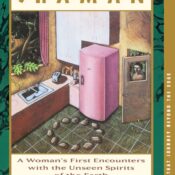The Reluctant Shaman: A Woman’s First Encounters with the Unseen Spirits of the Earth