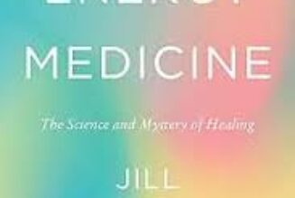 Energy Medicine The Science and Mystery of Healing