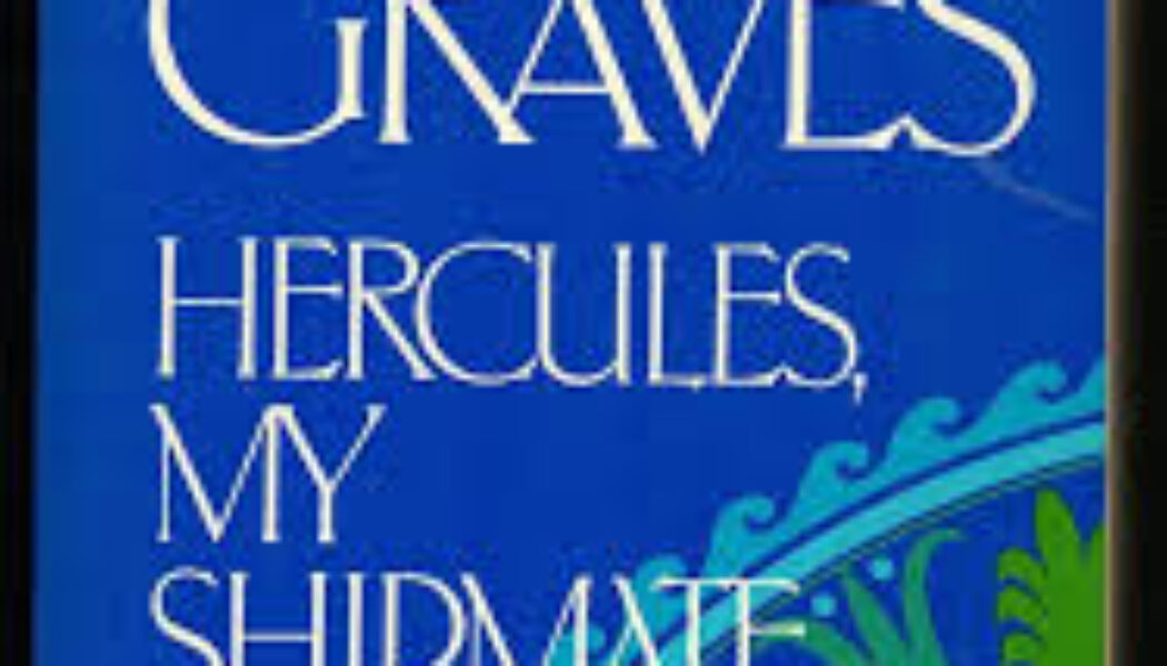 Hercules, My Shipmate by Robert Graves
