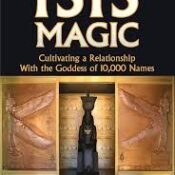 Isis Magic: Cultivating a Relationship with the Goddess of 10,000 Names by M. Isidora Forrest