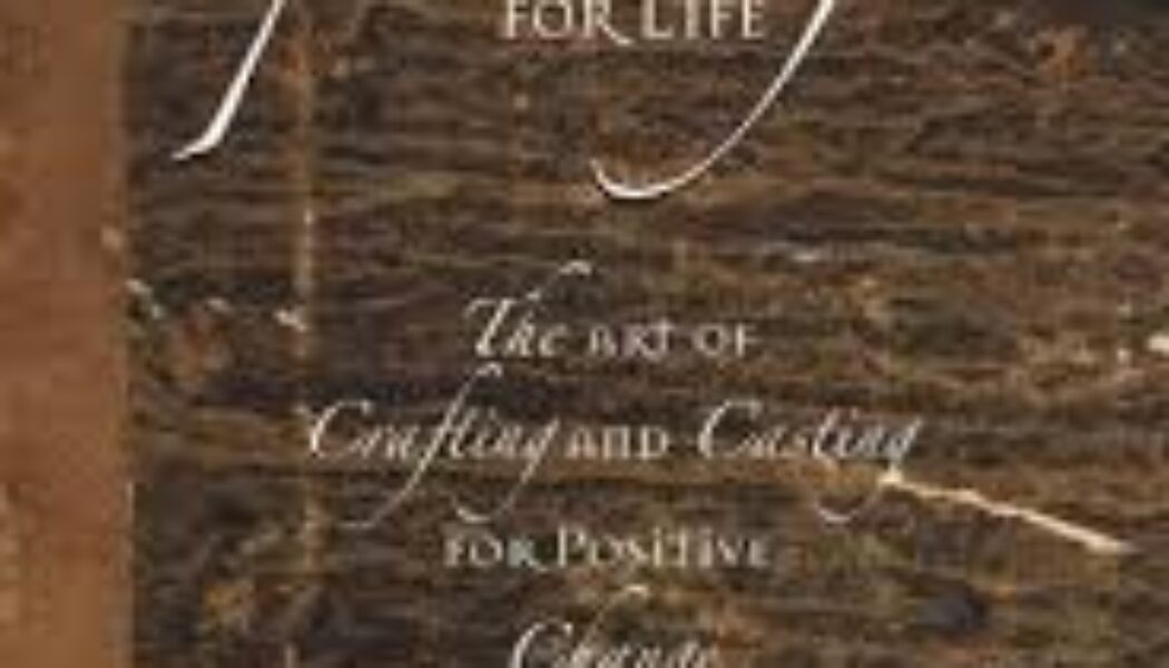 Power Spellcraft for Life: The Art of Crafting and Casting for Positive Change by Arin Murphy-Hiscock