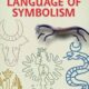 The Lost Language of Symbolism