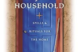 The Magical Household: Spells & Rituals for the Home