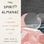 The Spirit Almanac A Modern Guide to Ancient Self Care