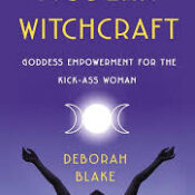 Modern Witchcraft Goddess Empowerment for the Kick Ass Woman